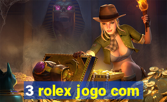 3 rolex jogo com